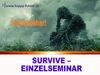 SURVIVE SEMINAR zur inneren Klärung, Neuorientierung & Entschlossenheit