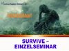 Klärung, Neuorientierung & Entschlossenheit & Stabilität - SURVIVE SEMINAR