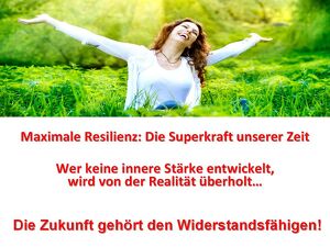 (ONLINE) HAPPY-DAY zum Thema: Maximale RESILIENZ - DIE SUPERKRAFT unserer Zeit!