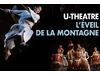 U-Theatre, L�&eacute;veil de la Montagne